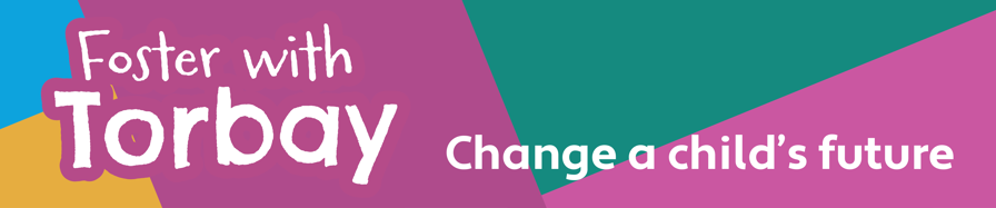 Fostering in Torbay change a child's future banner