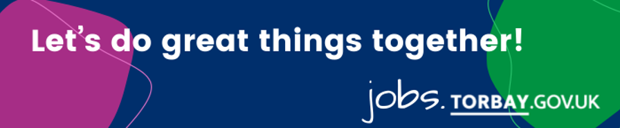 Lets do great things together, jobs at Torbay.gov.uk