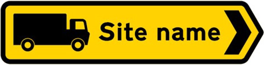 Temporary road sign with in the shape of an arrow pointing right, depicting a lorry icon and the words 'Site name'. This shows the way delivery drivers should take to a site.